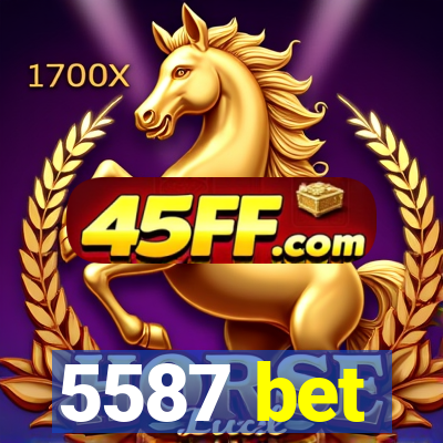 5587 bet
